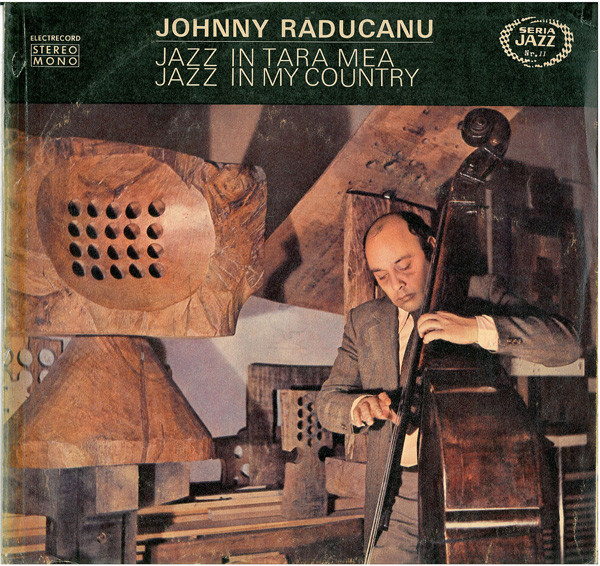 Raducanu Johnny (Raducanu Cretu) — Jazz In Tara Mea / Jazz In My Country (Seria Jazz - Nr. 11)