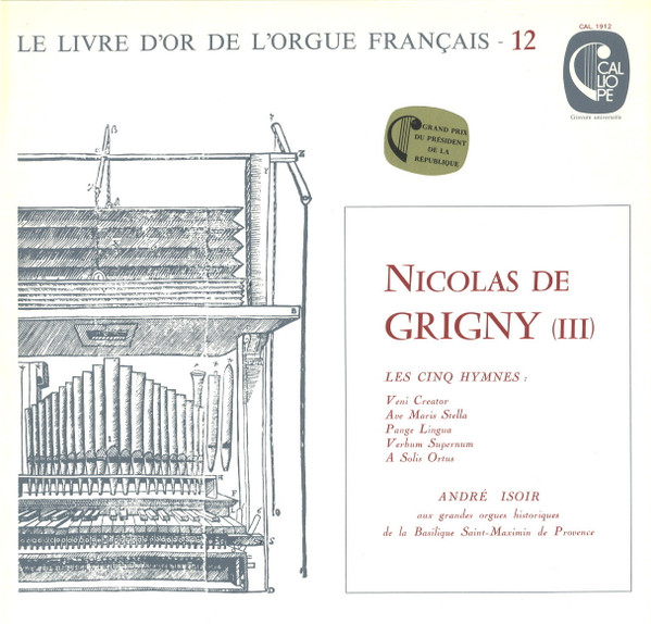 Nicolas De Grigny - André Isoir — Les Cinq Hymnes: Veni Creator, Ave Maris Stella, Pange Lingua, Verbum Supernum, A Solis Ortus