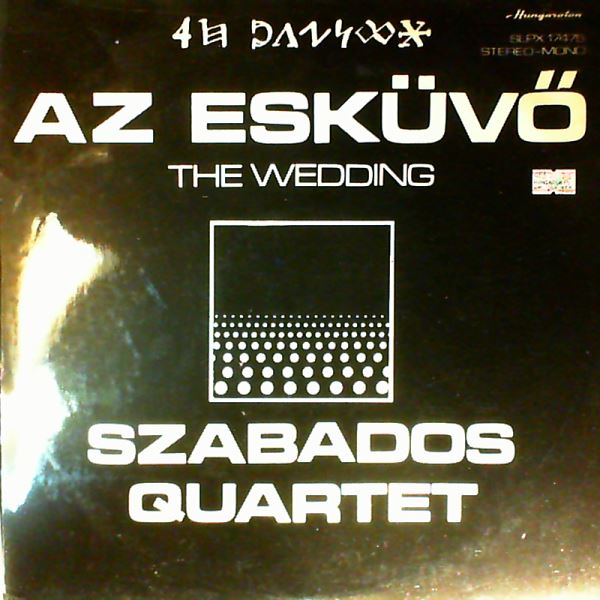 Szabados Quartet — Az Eskuvo - The Wedding