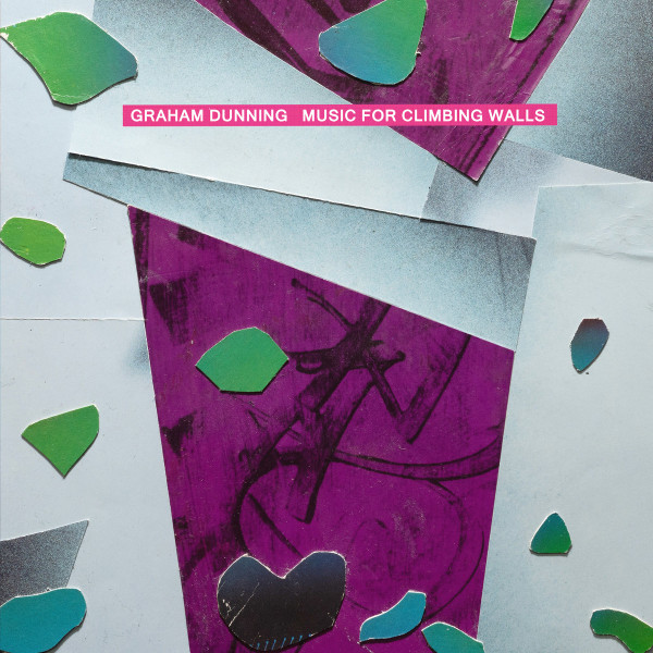 Graham Dunning — Music For Climbing Walls