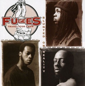 Fugees — Blunted On Reality
