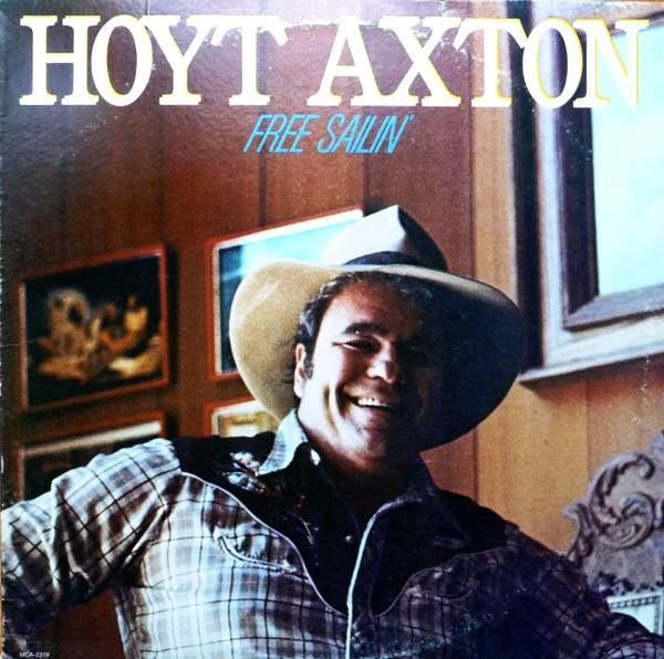 Axton Hoyt — Free Sailin'
