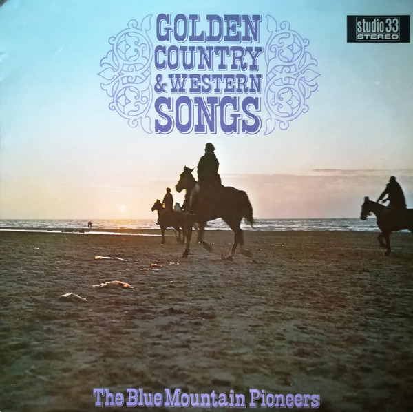 Blue Mountain Pioneers — Golden Country & Western Songs