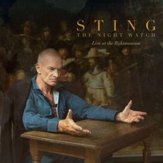Sting — The Night Watch (Live At The Rijksmuseum)
