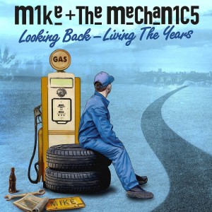 Mike + The Mechanics — Looking Back – Living The Years