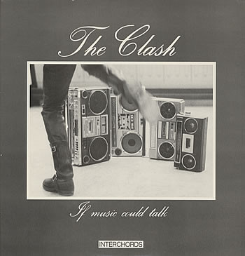 THE CLASH — If Music Could Talk