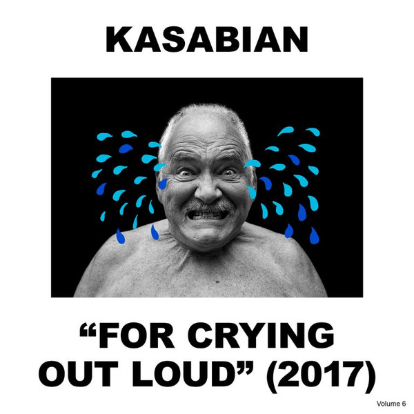 Kasabian — For Crying Out Loud (2017)
