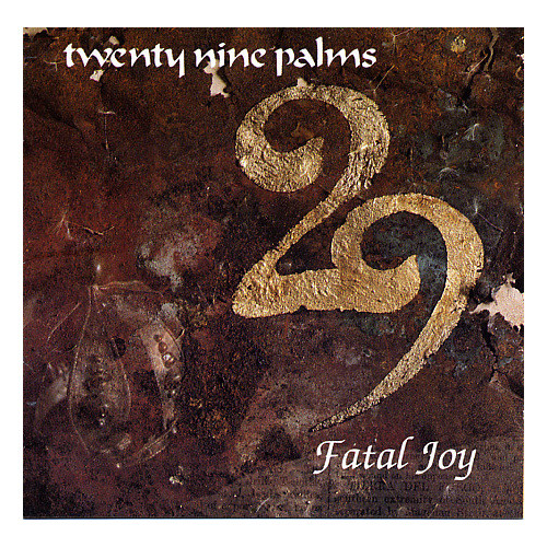 29 Palms (Twenty Nine Palms) — Fatal Joy