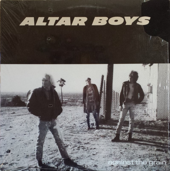 Altar Boys — Against The Grain