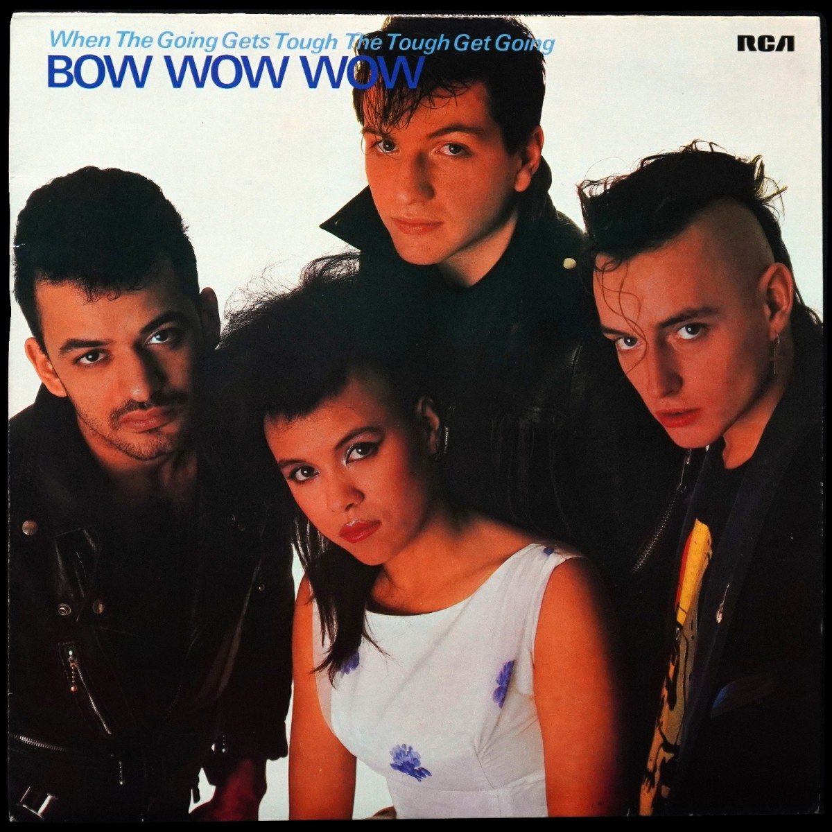 Bow Wow Wow — When The Going Gets Tough, The Tough Get Going