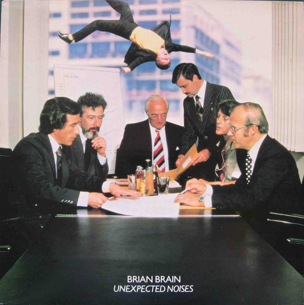 Brian Brain (Jones Pete - Public Image LTD, Cowboys International; Atkins Martin - Pigface, Killing Joke) — Unexpected Noises