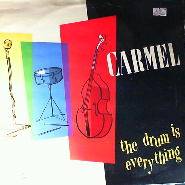 Carmel — Drum Is Every Thing