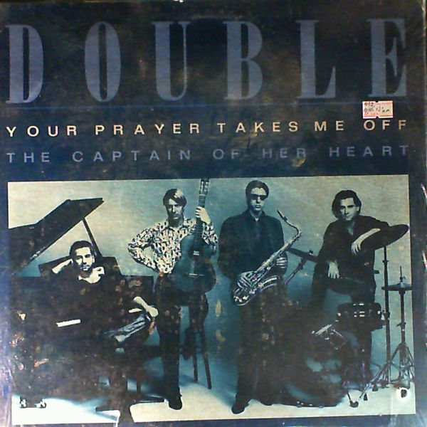 Double — Your Prayer Takes Me Off / The Captain Of Her Heart
