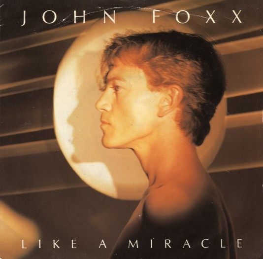 Foxx John (Ultravox Solo) — Like A Miracle