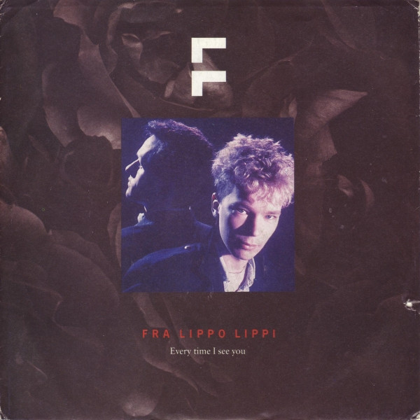Fra Lippo Lippi — Every Time I See You
