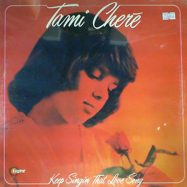 Chere Tami — Keep Singin That Love Song