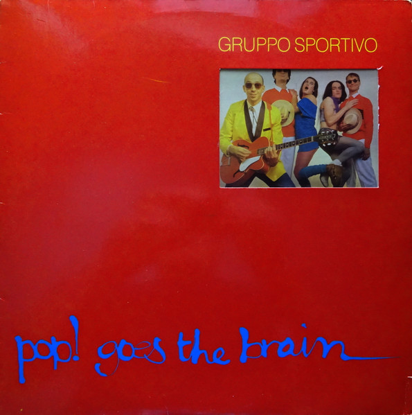 Gruppo Sportivo — Pop! Goes The Brain