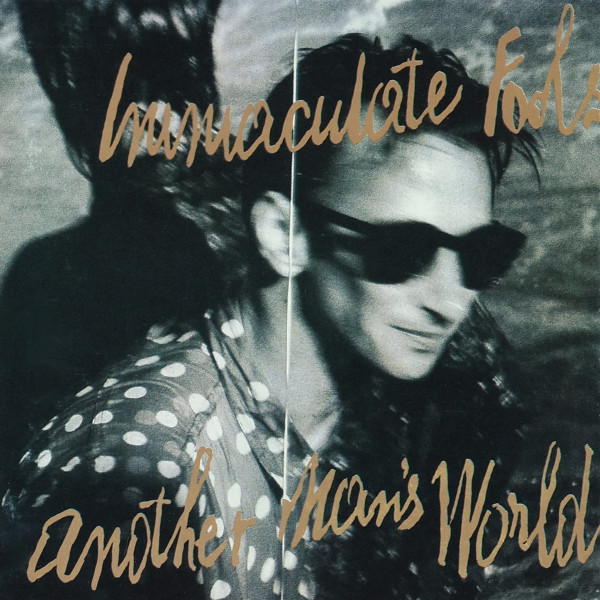 Immaculate Fools — Another Man's World