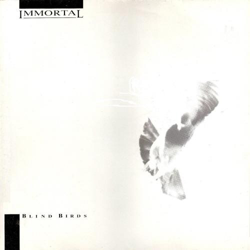 Immortal — Blind Birds