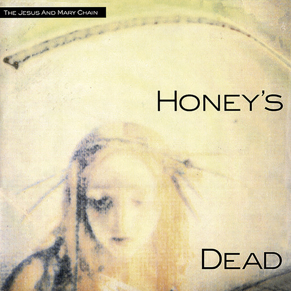 Jesus and Mary Chain (Jesus And Marychain) — Honey's Dead
