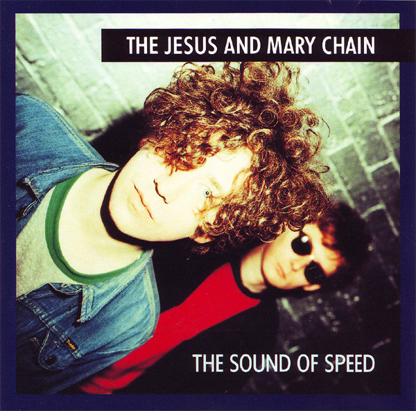 Jesus and Mary Chain (Jesus And Marychain) — Sound Of Speed
