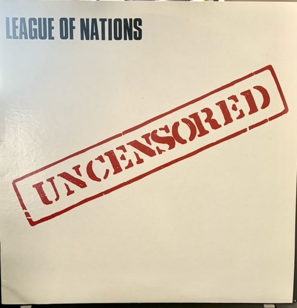 League Of Nations — Uncensored