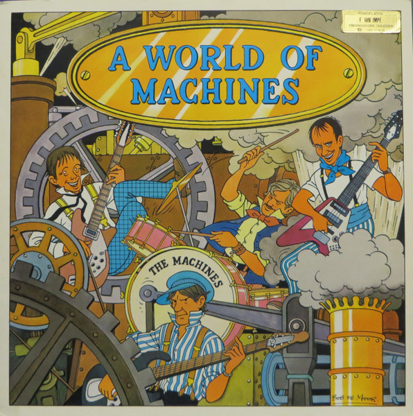 Machines — A World Of Machines