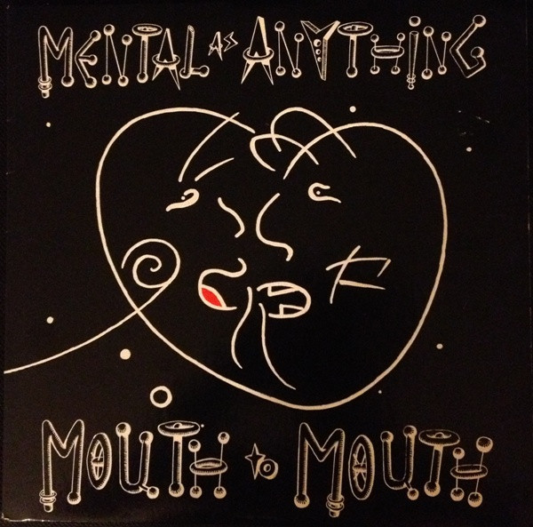 Mental As Anything — Mouth To Mouth