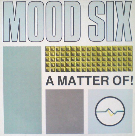 Mood Six — A matter of!