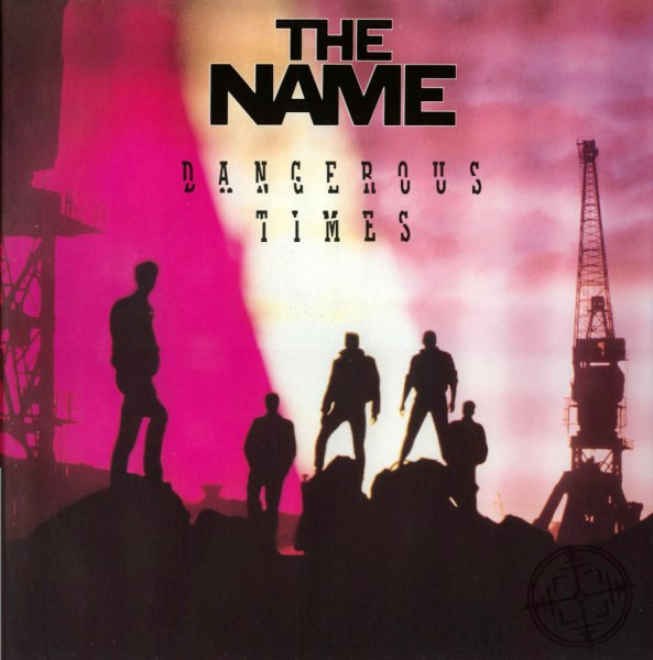 Name — Dangerous Times