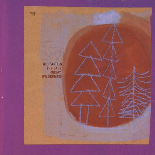 Pastels — Last Great Wilderness