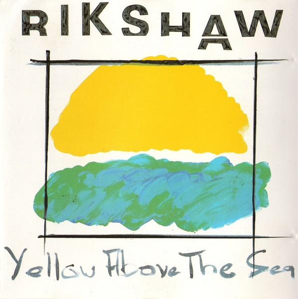 Rikshaw — Yellow Above The Sea