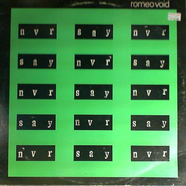 Romeo Void — Never Say Never In The Dark