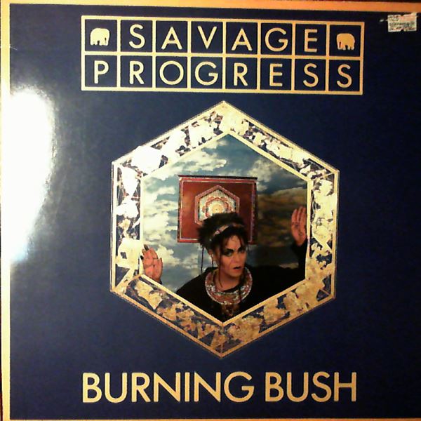 Savage Progress — Burning Bush / Tears Of Love