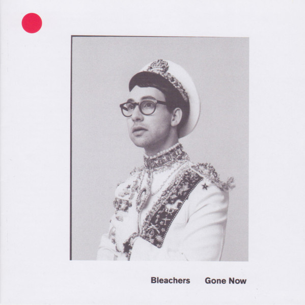 Bleachers — Gone Now