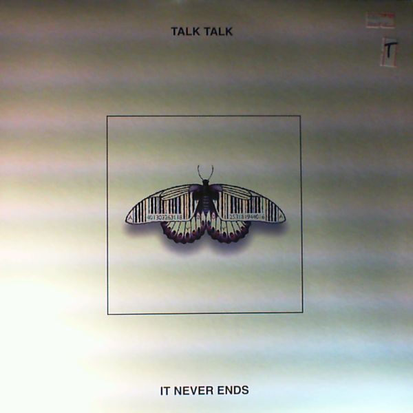 Talk Talk — It Never Ends