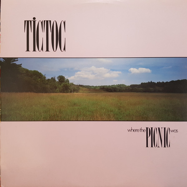 Tictoc — Where The Picnic Was