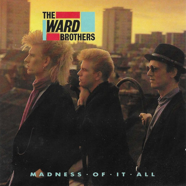 Ward Brothers — Madness Of It All