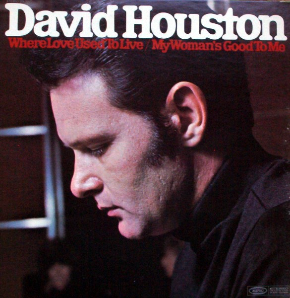 Houston David — Where Love Used To Live/My Woman's Good To Me