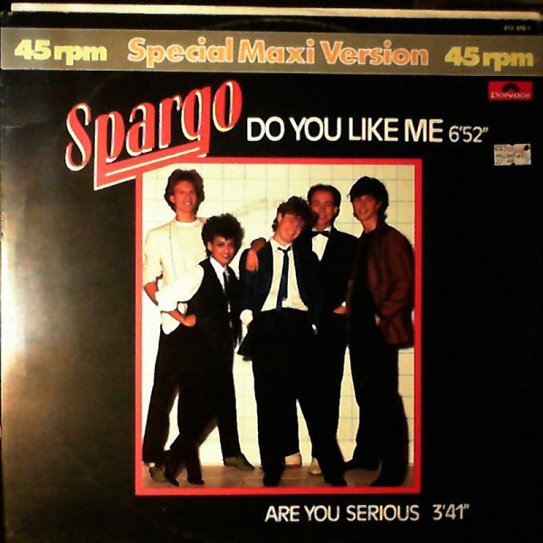 Spargo — Do You Like Me (Special Maxi Version) / Are You Serious?