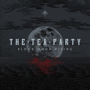 The Tea Party — Blood Moon Rising