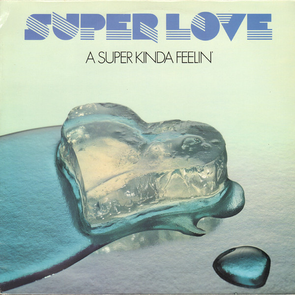 Super Love (SuperLove) — A Super Kinda Feelin'
