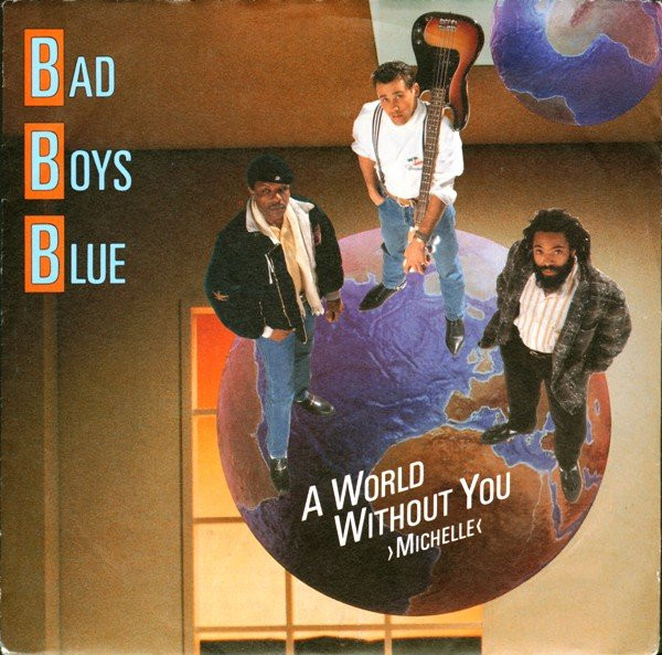 Bad Boys Blue — A World Without You >Michelle<