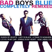 Bad Boys Blue — Completely Remixed