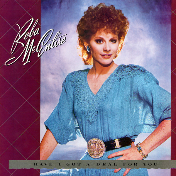 McEntire Reba — Have I Got A Deal For You