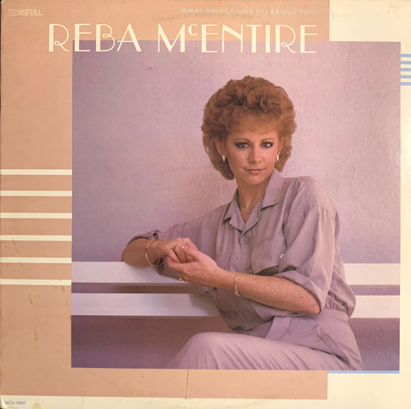 McEntire Reba — What Am I Gonna Do About You