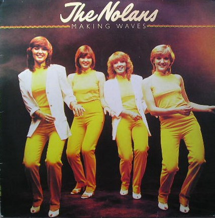 Nolans (Nolan Sisters / Singing Nolans) — Making Waves