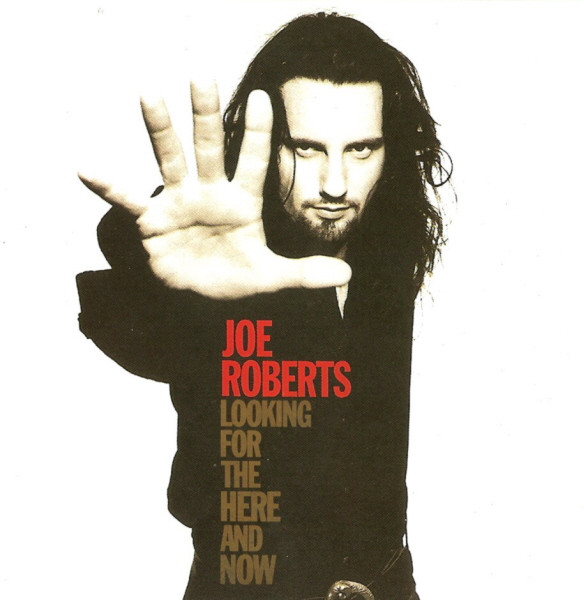 Roberts Joe — Looking For The Here And Now