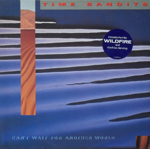 Time Bandits — Can't Wait For Another World