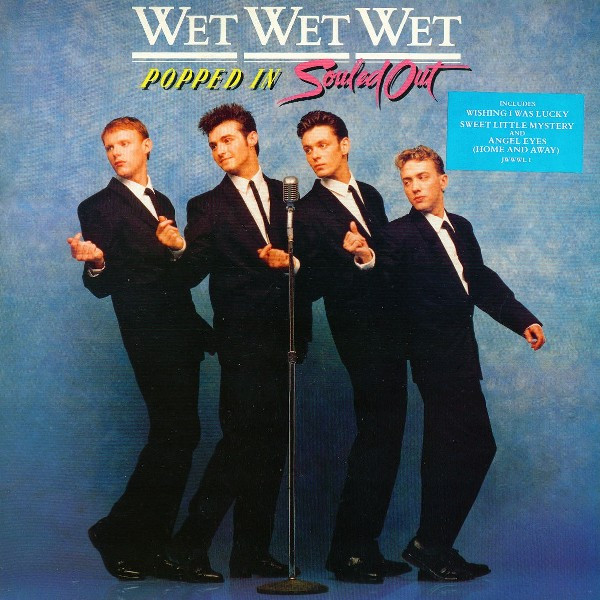 Wet Wet Wet — Popped In Souled Out
